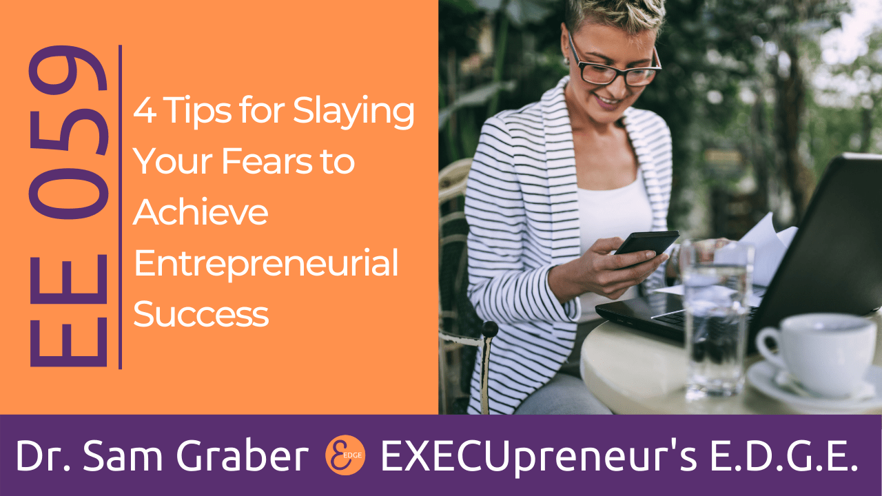 Ee 059 4 Tips For Slaying Your Fears