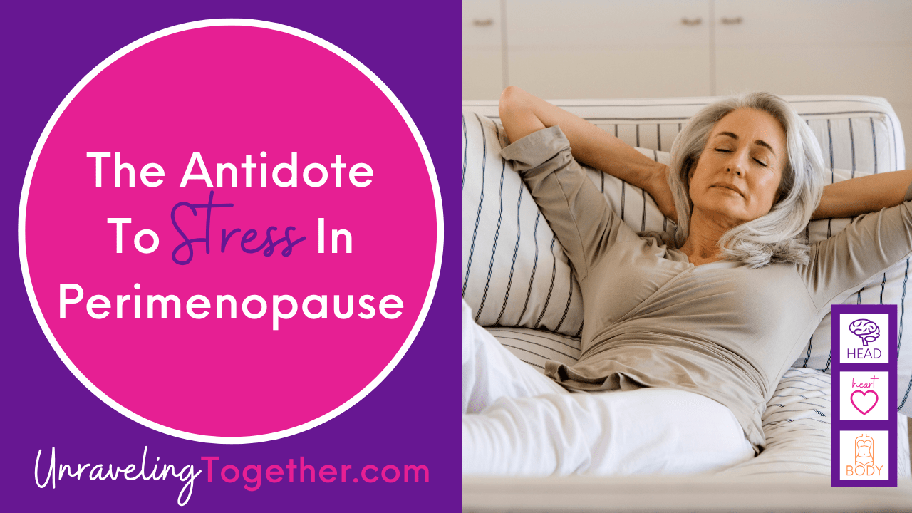 The Antidote To Stress In Perimenopause